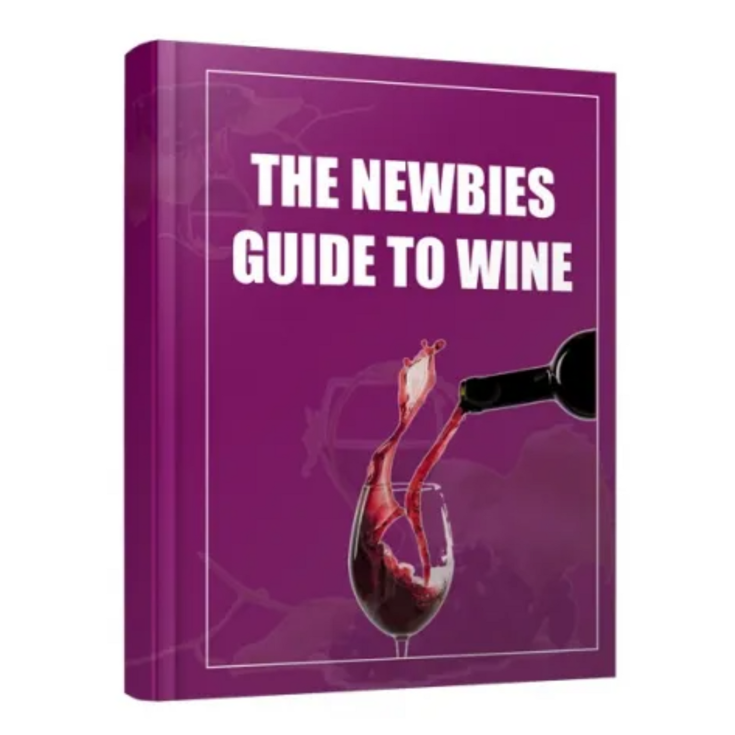 The Newbies Guide to Wine (E-Book)